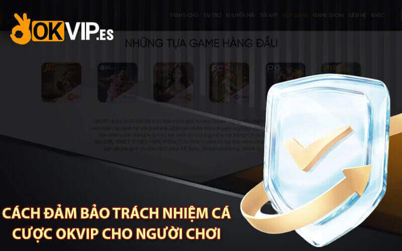 Trách nhiệm cá cược OKVIP